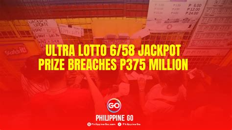 Ultra Lotto 6/58 jackpot prize to hit P375 million .